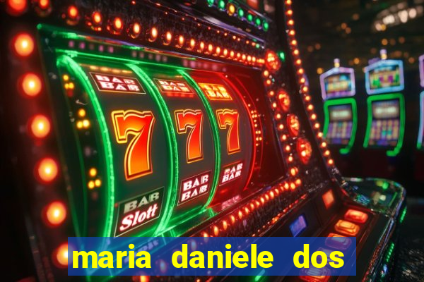 maria daniele dos santos dutra